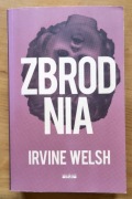 Zbrodnia Irvine Welsh