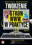 Tworzenie stron WWW w praktyce + CD