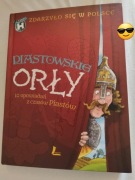 Zdarzyło się w Polsce, Piastowskie orły, seria: A to historia