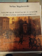 Niezwykłe postacie z czasów Powstania Listopadowego S.Majchrowski
