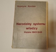Narodziny systemu władzy Polska 1943-1948, Krystyna Kersten. Wyd. Pomost