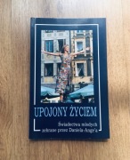 Upojony życiem. Świadectwa młodych zebrane przez Daniela Ange'a