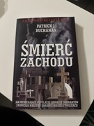 Śmierć Zachodu - Patrick J. Buchanan / Światowy Bestseller /