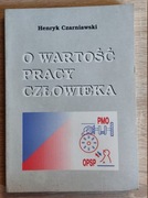 O wartość pracy człowieka Henryk Czarniawski