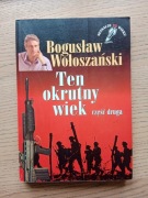 Bogusław Wołoszański, "Ten okrutny wiek, część druga."
