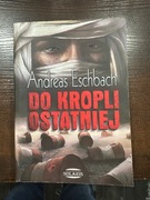 Do kropli ostatniej. Andreas Eschbach