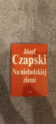 Na nieludzkiej ziemi Józef Czapski 