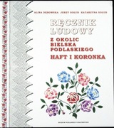 Ręcznik ludowy z okolic Bielska Podlaskiego. Haft i koronka
