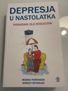 DEPRESJA U NASTOLATKA-PORADNIK DLA RODZICÓW-stan bdb