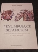 Tryumfujące Bizancjum- Julian Romane