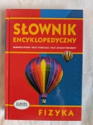 Słownik encyklopedyczny. Fizyka