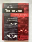 Terroryzm Anatomia zjawiska red. Liedel