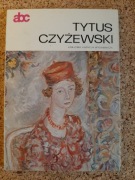 TYTUS CZYŻEWSKI - MALARSTWO POLSKIE MONOGRAFIE