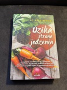 Dzika strona jedzenia. Jo Robinson