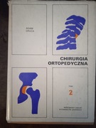 Chirurgia ortopedyczna tom 2 - Adam Gruca