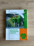 Biologiczne przetwarzanie odpadów Andrzej Jędrczak PWN
