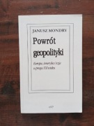 Powrót geopolityki Janusz Mondry jak nowa