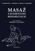 T. Kasperczyk - Masaż z elementami rehabilitacji.