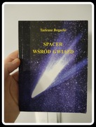 Tadeusz Bogacki - Spacer wśród gwiazd. Książka z autografem