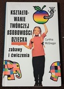 Kształtowanie twórczej osobowości dziecka. 
