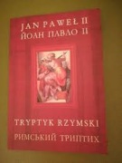 JAN PAWEŁ II - TRYPTYK RZYMSKI 