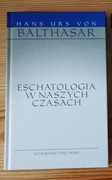 Eschatologia w naszych czasach, Hans Urs von Balthasar