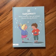 12 supermocy.Polscy autorzy o tym, jak budować poczucie własnej wartości