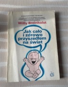 Willy Breinholst Jak cało i zdrowo przyszedłem na świat