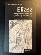 Eliasz kiedy nie chce mi się żyć