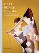Haft Punch Needle. Poznaj nową technikę haftowania. Rose Pearlman