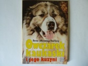 Owczarek kaukaski i jego kuzyni  A,M.   Redliccy