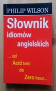 Słownik idiomów angielskich - Philip Wilson