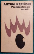 Antoni KĘPIŃSKI Psychopatologia nerwic