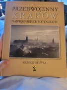 Przedwojenny Kraków. Najpiękniejsze fotografie. Krzysztof Żyra