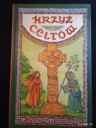 KRZYŻ CELTÓW Misterium i poezja Wydawnictwo AA 2008