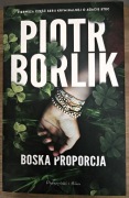 Boska proporcja - Piotr Borlik