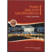Magia Okultyzm Wróżbiarstwo - cała prawda