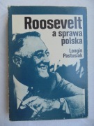 Roosevelt a sprawa polska 1939-1945 - Longin Pastusiak