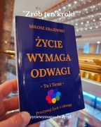 OKAZJA WIELKA KSIĄŻKA "ŻYCIE WYMAGA ODWAGI - TU i TERAZ" MUSISZ JĄ MIEĆ!