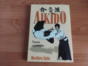 Aikido Teoria i Praktyka Saito Morihiro - Książka Nowa !