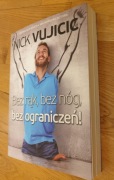 Bez rąk, bez nóg bez ograniczeń, Nick Vujicic