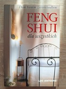 FENG SHUI dla wszystkich LUC ANTOINE