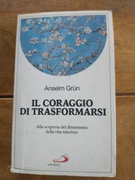 Anselm Grun . Il coraggio di trasformarsi. Odwaga przemiany