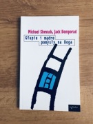 Głupie i mądre pomysły na Boga. Michael Shevack, Jack Bemporad