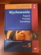 Wychowanie. Tom 5. Pojęcia. Procesy. Konteksty. 