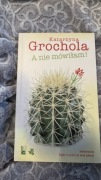 A nie mówiłam! K. Grochola 