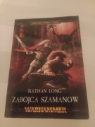 PRZYGODY GOTREKA I FELIXA ZABÓJCA SZAMANÓW  Nathan Long