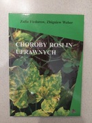 Choroby roślin uprawnych Zbigniew Weber Zofia Fiedorow