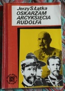 Oskarżam Księcia Rudolfa Jerzy S.Łątka