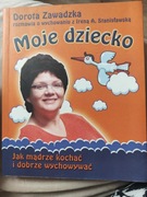 Książka "Moje dziecko" Dorota Zawadzka